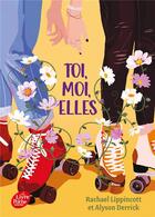 Couverture du livre « Toi, moi, elles » de Rachael Lippincott et Alyson Derrick aux éditions Le Livre De Poche Jeunesse