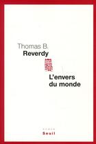 Couverture du livre « L'envers du monde » de Thomas B. Reverdy aux éditions Seuil