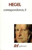 Couverture du livre « Correspondance Tome 2 : 1813-1822 » de Georg Wilhelm Friedrich Hegel aux éditions Gallimard