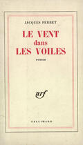 Couverture du livre « Le vent dans les voiles » de Jacques Perret aux éditions Gallimard (patrimoine Numerise)