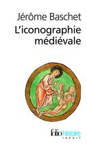 Couverture du livre « L'iconographie médiévale » de Jerome Baschet aux éditions Gallimard