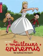 Couverture du livre « Les meilleurs ennemis T.9 ; une maîtresse très bizarre » de Marc Cantin et Eric Gaste aux éditions Pere Castor