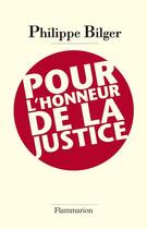 Couverture du livre « Pour l'honneur de la justice » de Philippe Bilger aux éditions Flammarion