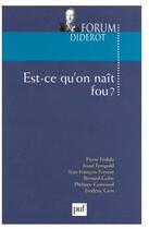 Couverture du livre « Est-ce qu'on naît fou ? » de  aux éditions Puf