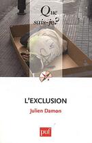 Couverture du livre « L'exclusion (4e édition) » de Julien Damon aux éditions Que Sais-je ?