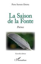 Couverture du livre « La saison de la fonte » de Papa Safiou Dieng aux éditions L'harmattan