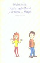 Couverture du livre « Dans la famille briard je demande margot » de Brigitte Smadja aux éditions Ecole Des Loisirs