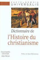 Couverture du livre « Dictionnaire de l'histoire du christianisme » de  aux éditions Albin Michel