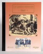 Couverture du livre « Les années-mémoires 1940 » de Albert Blanchard aux éditions Bayard/notre Temps