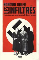 Couverture du livre « Les infiltrés ; l'histoire des amants qui defièrent Hitler » de Norman Ohler aux éditions Payot