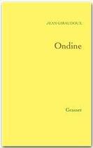 Couverture du livre « Ondine » de Jean Giraudoux aux éditions Grasset Et Fasquelle