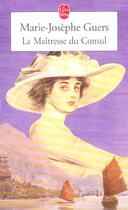 Couverture du livre « La maitresse du consul » de Guers-M.J aux éditions Le Livre De Poche