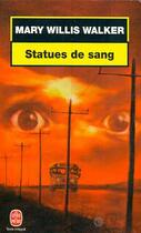 Couverture du livre « Statues de sang » de Walker-M.W aux éditions Le Livre De Poche