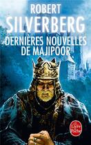 Couverture du livre « Le cycle de Majipoor Hors-Série : dernières nouvelles de Majipoor » de Robert Silverberg aux éditions Le Livre De Poche