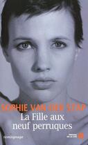 Couverture du livre « La fille aux neuf perruques » de Sophie Van Der Stap aux éditions Presses De La Cite
