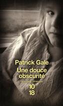 Couverture du livre « Une douce obscurité » de Patrick Gale aux éditions 10/18