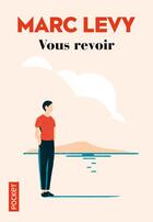 Couverture du livre « Vous revoir » de Marc Levy aux éditions Pocket