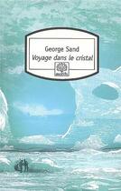 Couverture du livre « Voyage dans le cristal » de George Sand aux éditions Motifs