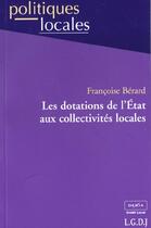 Couverture du livre « Les dotations de l'etat aux collectivites locales » de Berard F. aux éditions Lgdj