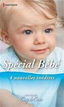 Couverture du livre « Spécial bébé ; une heureuse méprise ; pour l'amour d'une petite fille ; le bébé de Leos Kiriakos ; un si beau miracle » de Lynne Graham et Stella Bagwell et Karen Templeton et Kate Hewitt aux éditions Harlequin