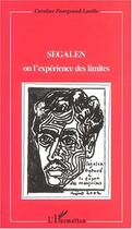 Couverture du livre « Segalen ou l'experience des limites » de Fourgeaud-Laville C. aux éditions Editions L'harmattan