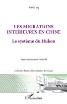 Couverture du livre « Les migrations intérieures en Chine ; le système du Hukou » de Jing Wang aux éditions Editions L'harmattan