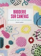 Couverture du livre « Broderie sur canevas : Un guide de points contemporains » de Emma Homent aux éditions Le Temps Apprivoise