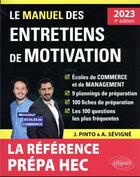 Couverture du livre « Le manuel des entretiens de motivation prépa HEC : concours aux écoles de commerce (édition 2023) » de Arnaud Sevigne et Joachim Pinto aux éditions Ellipses