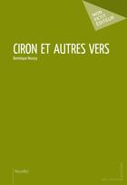 Couverture du livre « Ciron et autres vers » de Dominique Roussy aux éditions Publibook