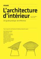 Couverture du livre « L'architecture d'interieur ; un guide pratique de réference » de Chris Grimley et Mimi Love aux éditions Pyramyd