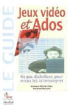 Couverture du livre « Jeux vidéo et ados ; ne pas diaboliser, pour mieux les accompagner » de Olivier Phan aux éditions Pascal