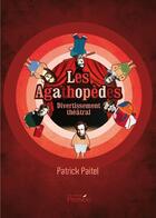 Couverture du livre « Les Agathopèdes ; divertissement théâtral » de Patrick Paitel aux éditions Persee
