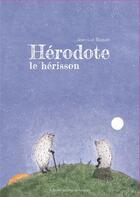 Couverture du livre « Hérodote le hérisson » de Jean-Luc Buquet aux éditions Courtes Et Longues