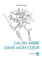 Couverture du livre « J'ai un arbre dans mon coeur » de Christophe Moyer aux éditions La Fontaine