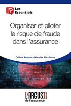 Couverture du livre « Organiser et piloter le risque de fraude dans l'assurance » de Audouin/Ricchiuto aux éditions L'argus De L'assurance