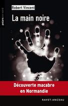 Couverture du livre « La main noire » de Robert Vincent aux éditions Ravet-anceau