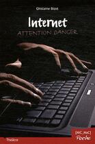 Couverture du livre « Internet - attention danger » de  aux éditions Mic Mac Editions