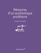 Couverture du livre « Mémoires d'un authentique prolétaire » de Lucien Cancouet aux éditions Vendemiaire