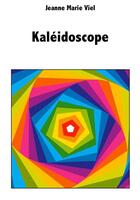 Couverture du livre « Kaléidoscope » de Jeanne-Marie Viel aux éditions Syllabaire Editions