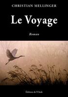 Couverture du livre « Le voyage » de Mellinger Christian aux éditions De L'onde