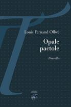 Couverture du livre « Opale pactole » de Louis-Fernand Olbec aux éditions Tituli