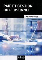 Couverture du livre « Paie et gestion du personnel ; cas pratiques » de Christophe Moreau aux éditions Genie Des Glaciers