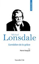 Couverture du livre « Prier 15 jours avec... : Michael Lonsdale, comédien de la grâce » de Pierre Fesquet aux éditions Nouvelle Cite