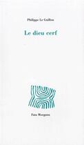 Couverture du livre « Le dieu cerf » de Philippe Le Guillou aux éditions Fata Morgana