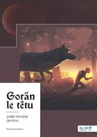 Couverture du livre « Gorän le têtu » de Joelle Vernede-Jambou aux éditions Nombre 7