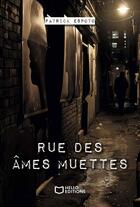 Couverture du livre « Rue des âmes muettes » de Patrick Espoto aux éditions Hello Editions