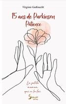 Couverture du livre « 15 ans de Parkinson : Patience » de Virginie Gutkneck aux éditions Semer