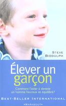 Couverture du livre « Elever Un Garcon » de Steve Biddulph aux éditions Marabout