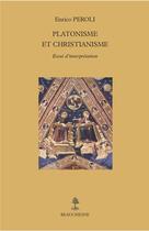 Couverture du livre « Platonisme et christianisme : Essai d'interprétation » de Enrico Peroli aux éditions Beauchesne