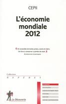 Couverture du livre « Economie mondiale 2012 » de Cepii (Centre D'Etud aux éditions La Decouverte